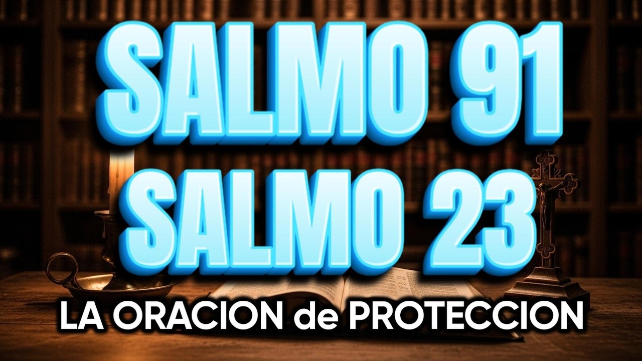 ORACIÓN del DÍA 7 de MARZO - SALMO 91 y SALMO 23 -Las dos ORACIONES MÁS PODEROSAS de la BIBLIA