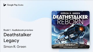 Deathstalker Legacy Book 1 by Simon R. Green · Audiobook preview Deathstalker Legacy Book 1 by Simon R. Green · Audiobook preview