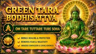 Green Tara Mantra 🪷 Om Tare Tuttare Ture Soha | Protection, Compassion & Freedom From Fear