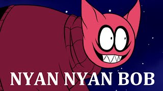 NYAN NYAN BOB