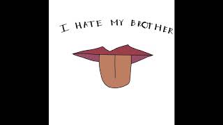 I Hate My Brother (a song)
