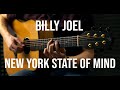 Billy Joel - New York State of Mind - Fingerstyle Guitar Cover