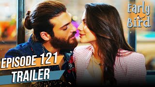 Early Bird - Episode 121 Trailer (English Subtitles) | Erkenci Kus