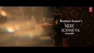 Mere Sohneya Acoustic | Sachet Tandon & Parampara Thakur | T-Series