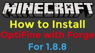 A tutorial on installing the minecraft optifine mod with forge loader
for 1.8.8. subscribe more tutorials: http://j.mp/...