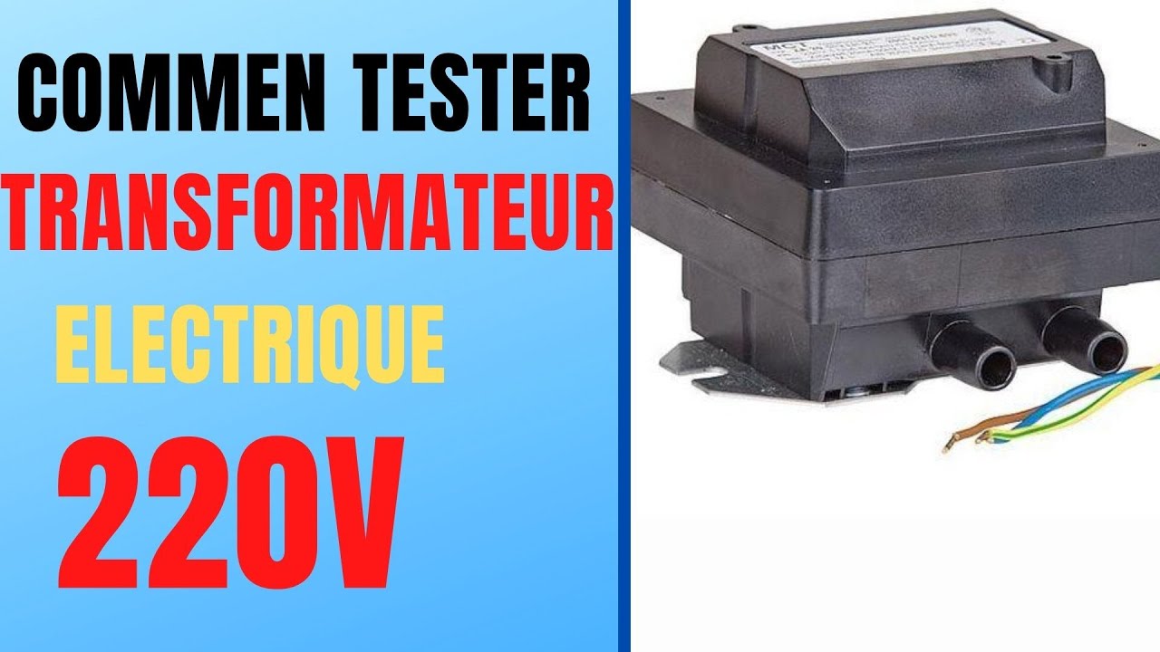 🔧  COMMENT TESTER UN TRANSFORMATEUR 220V 🔵
