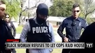 WATCH: Black Woman Expertly Shuts Down Cops Trying Raid House
