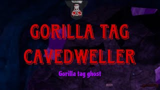 Details CAVE DWELLER… (GORILLA TAG GHOST!) Update