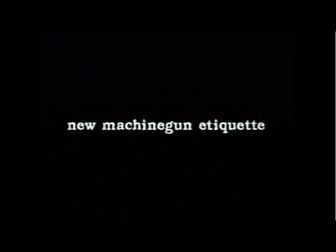 'else/new machinegun etiquette MV