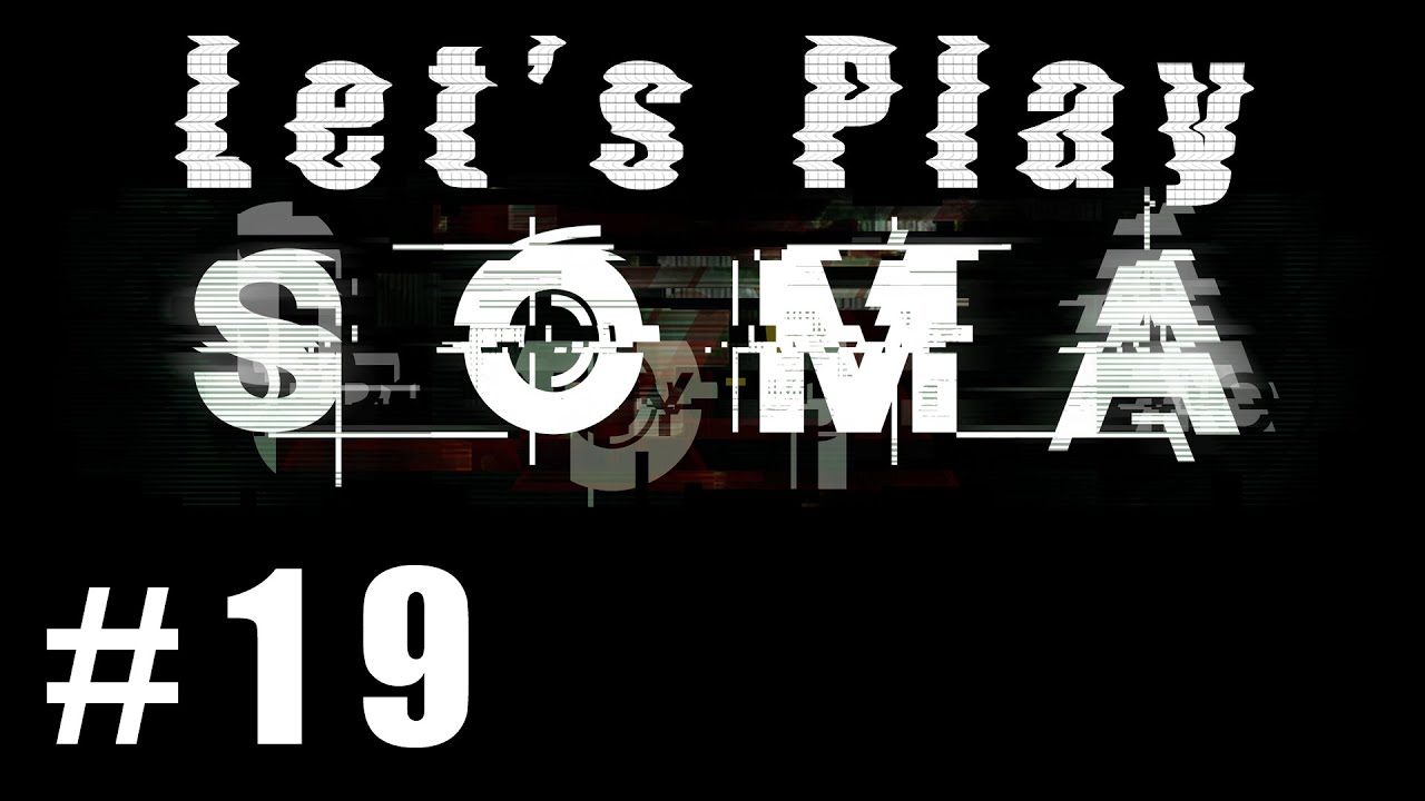 Let's Play SOMA (part 19 - I Hate Proxies!! [blind])