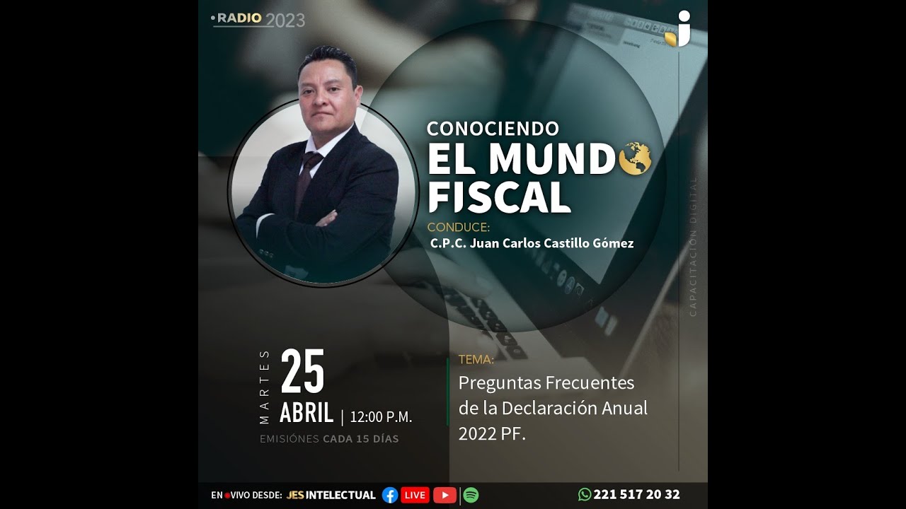 Mundo Fiscal JES Intelectual - 25/Abr/2023 - Conociendo el Mundo Fiscal. - YouTube