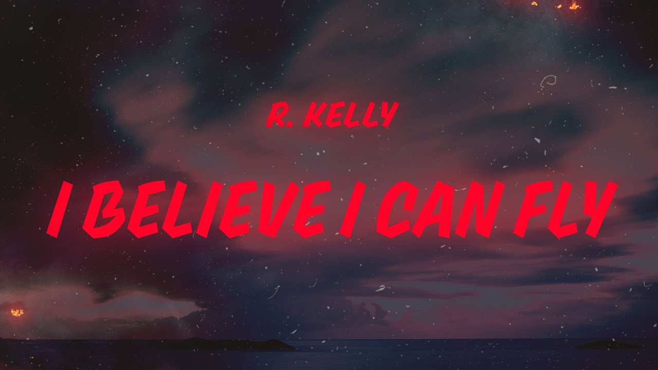 R. Kelly - I Believe I Can Fly (Lyrics)