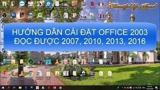 Hướng dẫn cài đặt Office 2003 đọc được 2007, 2010, 2013, 2016 - Cuộc sống Đẹp Tươi