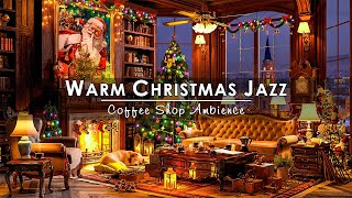 Instrumental Christmas Jazz Music 2024 \& Warm Fireplace Sounds 🔥 Cozy Winter Coffee Shop Ambience