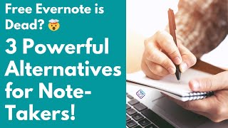 Free Evernote is Dead? 🤯 3 Powerful Alternatives for Note-Takers!