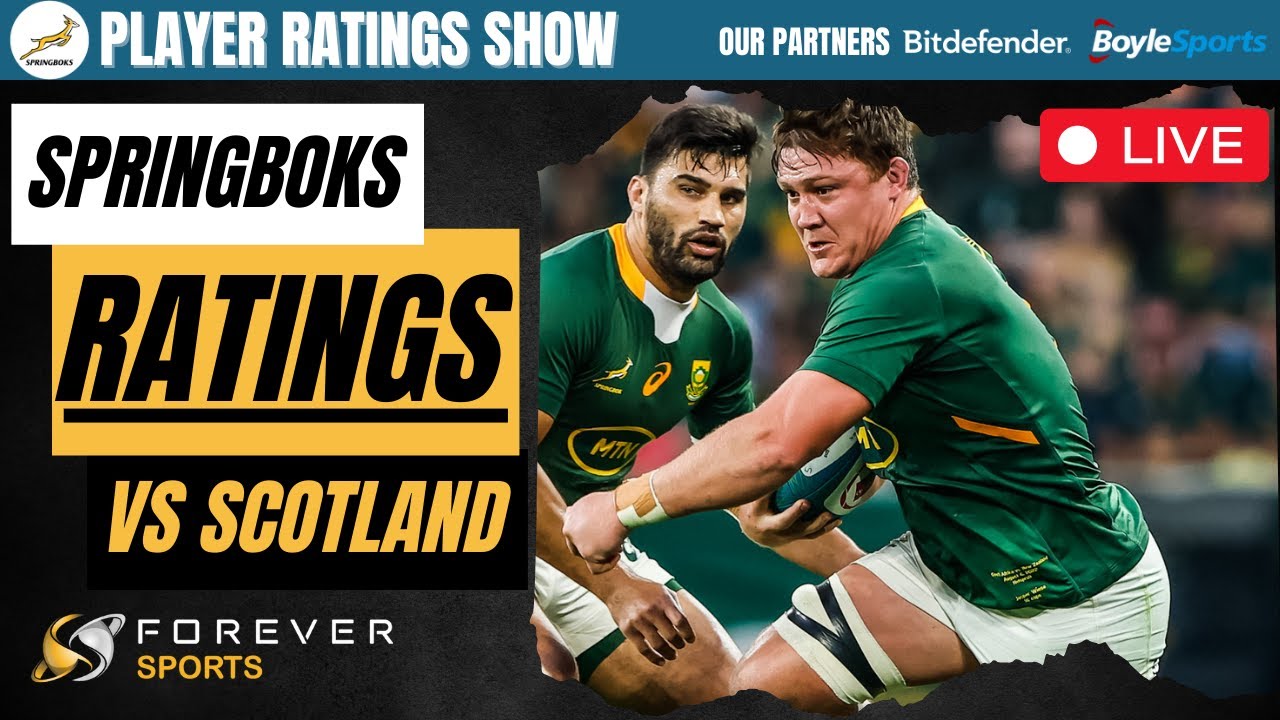 SPRINGBOK PLAYER RATINGS VS SCOTLAND! Live Ratings Show Forever Rugby