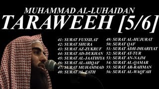 Muhammad Al-Luhaidan Taraweeh [5/6] Surahs 41-56 *Watch with Annotations*