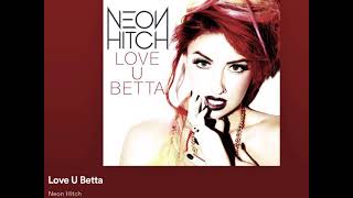 Love U Betta- Neon Hitch