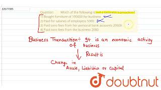 Which of the following is not a business transaction?ltBrgt\n1) Bought furniture of 100000 for b...