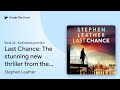 Last Chance A Stunning All Action Thriller By Stephen Leather Audiobook Preview