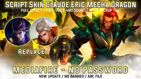 Claude Epic Mecha Dragon Skin No Password Full Effect And Audio Valentina Patch Mobile Legends