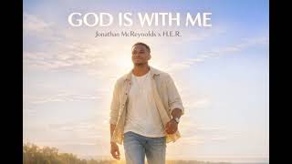 Jonathan McReynolds x H.E.R. - MY GOD IS WITH ME ✨🙏 Midday Worship for Peace & Focus (Jesus Is Near)