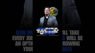 Elon Musk warns AI may replace all jobs, making work optional like growing your own food!!