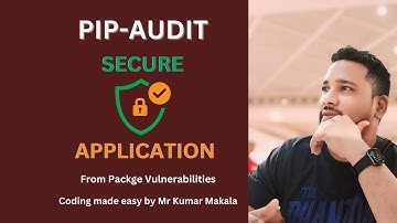 Boost Python Security with pip-audit | Must-Know Tool for Developers by Kumar Makala