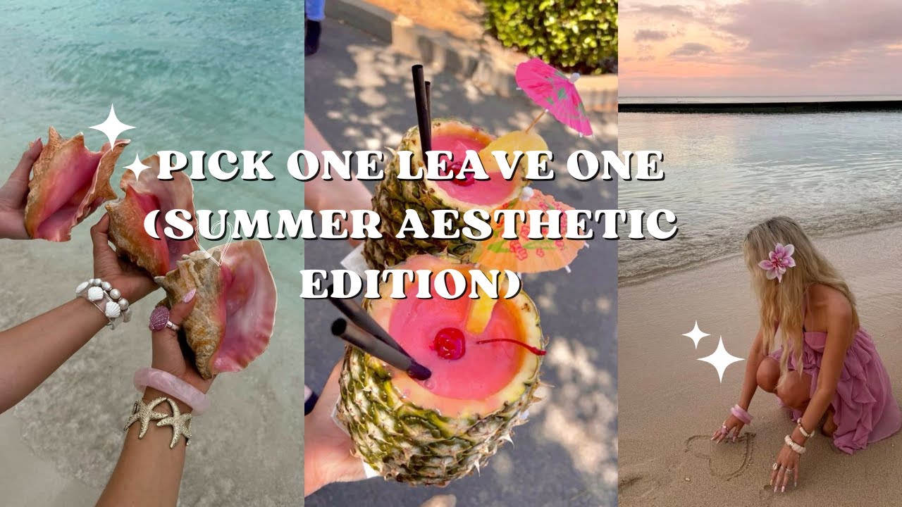 pick one, drop one – summer edition 🍉☀️ | aesthetic faceless video
