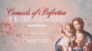 Counsels of Perfection Audiobook | Chapter 1: True and False Devotion
