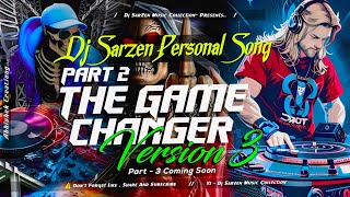 DJ SARZEN PERSON SONG // THE GAME CHANGER VERSION 3 (Part 2) EDM MIX // DJ SARZEN PERSON SONG 2024