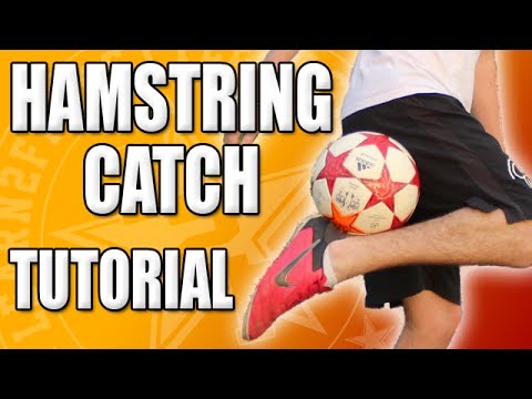 Hamstring Catch TUTORIAL - Football Freestyle Skill