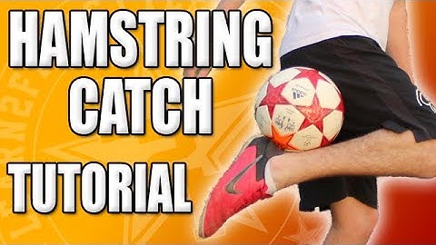 Hamstring Catch TUTORIAL - Football Freestyle Skill