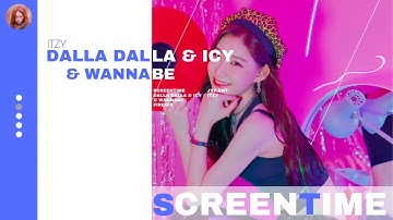 Itzy - Dalla Dalla & Icy & Wannabe (Focus/Solo ScreenTime Distribution)