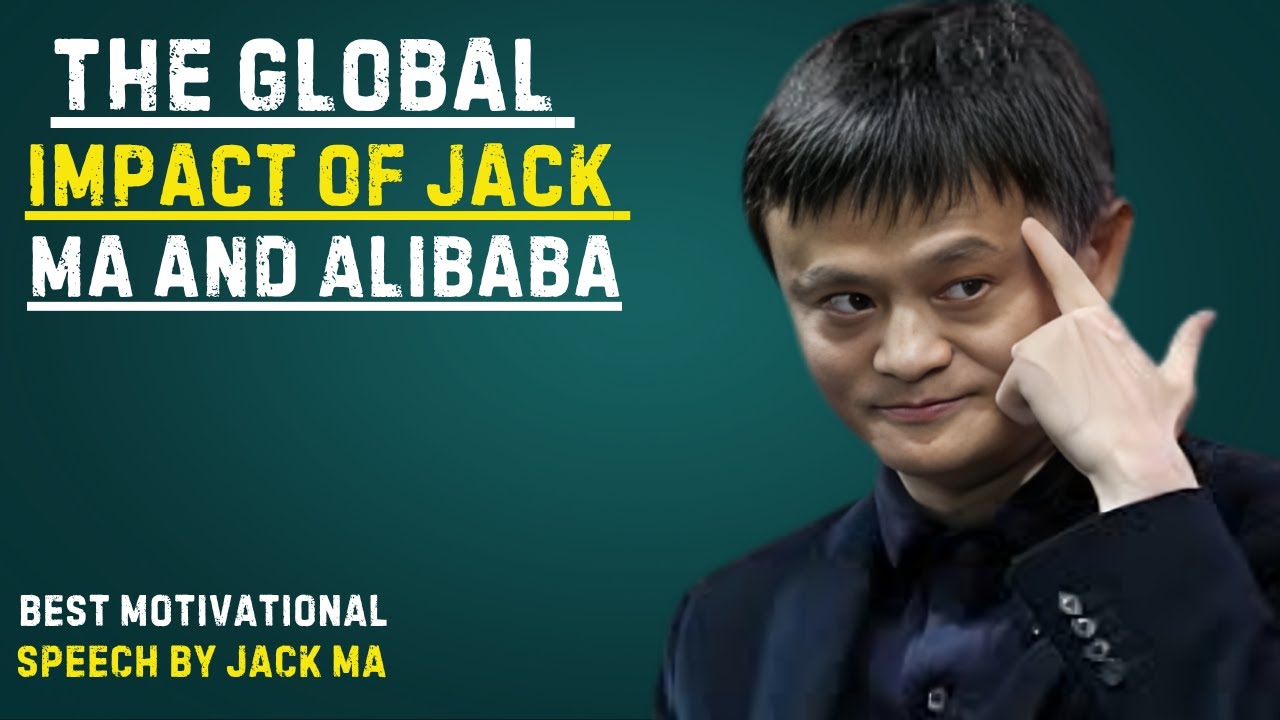 The Global Impact of Jack Ma and Alibaba| best speech by jack ma