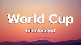 IShowSpeed - World Cup (Lyrics) (Loop Video)