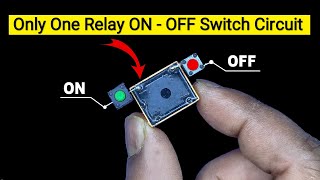 Smart ON-OFF Switch Circuit By Using Only Relay..Push ON And Push OFF Switch..