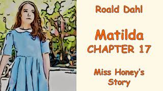 Matilda - Chapter 17: Miss Honey's Story