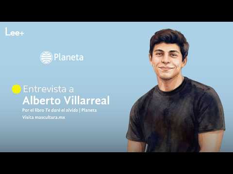 Entrevista a Alberto Villarreal por el libro "Te daré el olvido"