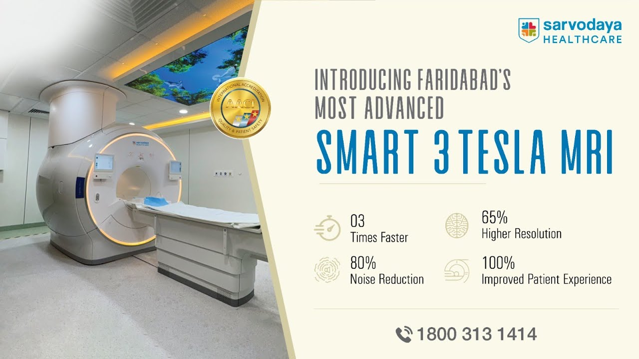 Tesla Mri Program Faridabad's Most Advanced 3 Tesla MRI is Here! | Sarvodaya Healthcare ...