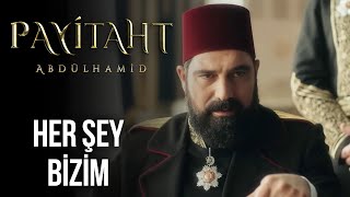 Bu Oyunda Her Şey Bizim | Payitaht Abdülhamid 26. Bölüm