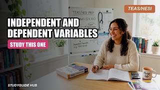 51. TEAS & HESI Podcast: Independent and Dependent Variables – Cause and Effect in Experiments