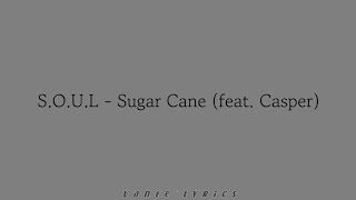 S.O.U.L - Sugar Cane (Feat. Casper) / Hangul Lyrics 가사