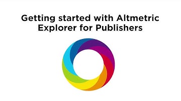 Altmetric Explorer for Publishers: Quick Walkthrough