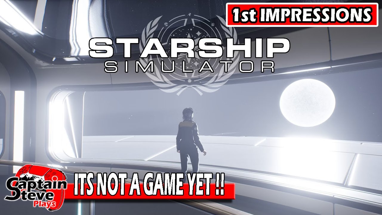 Starship Simulator - Captain Steve At The Helm - It's VERY Star Trek - 1st Impressions Steam PC
