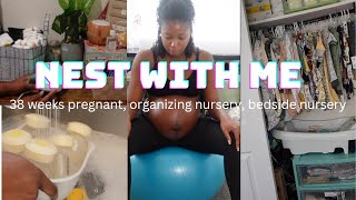 ORGANIZE AND NEST WITH ME 38 weeks pregnant cleaning, nursery setup, bedside nursery #newborn #vlog
