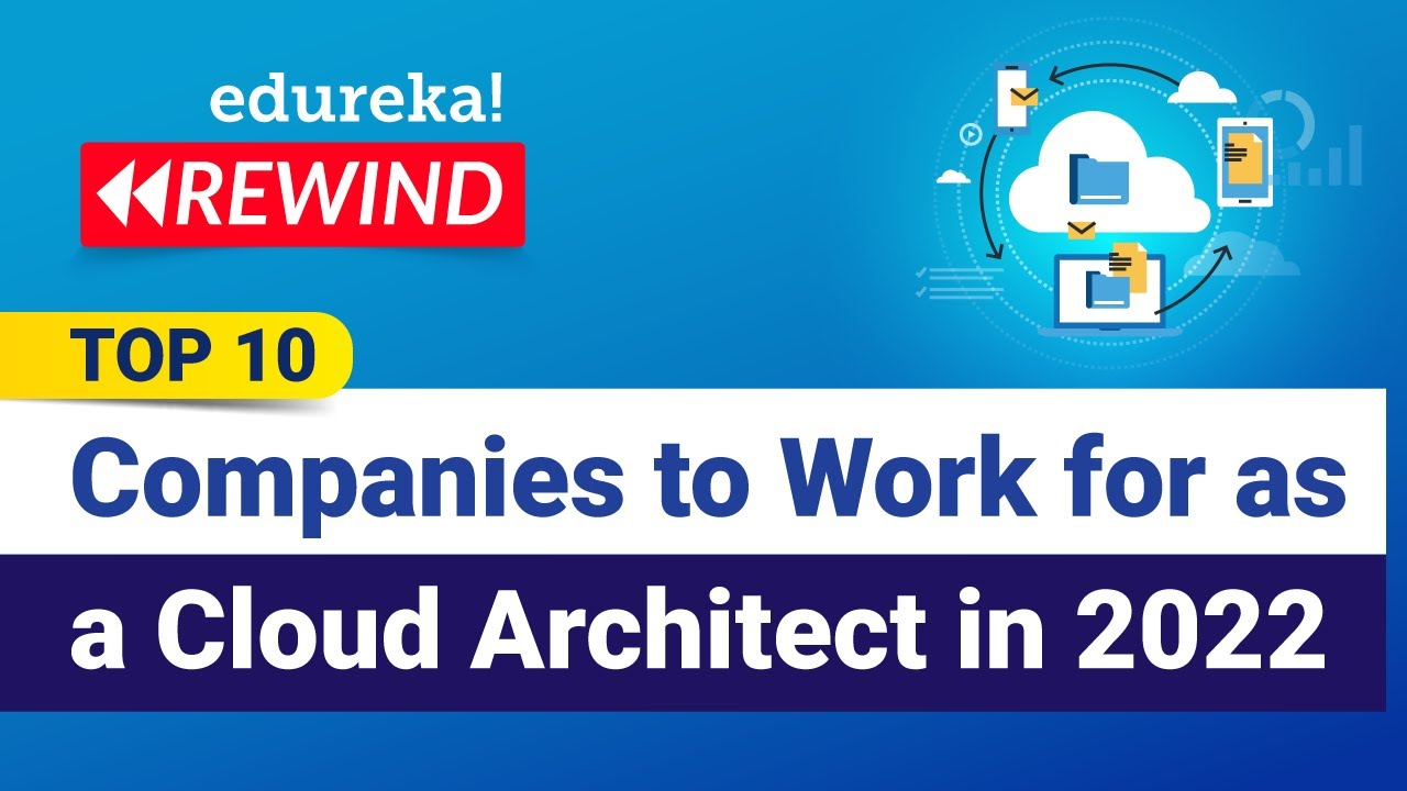 Top 10 Companies To Work For As A Cloud Architect In 2022 YouTube
