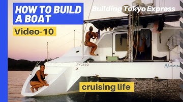 How to build a boat Ep #10 - Catamaran you can live on - Life on board
