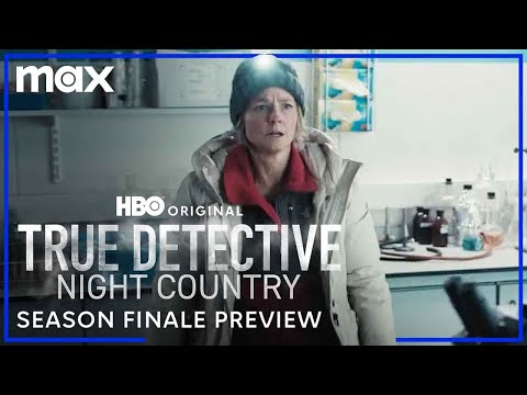 True Detective: Night Country | Season Finale Preview | Max