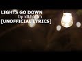 Lights Go Down - IDKHBTFM [UNOFFICIAL LYRICS]